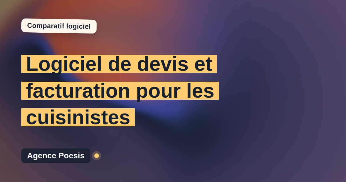 Logiciel de devis et facturation pour les cuisinistes : le comparatif (marché vs sur-mesure)