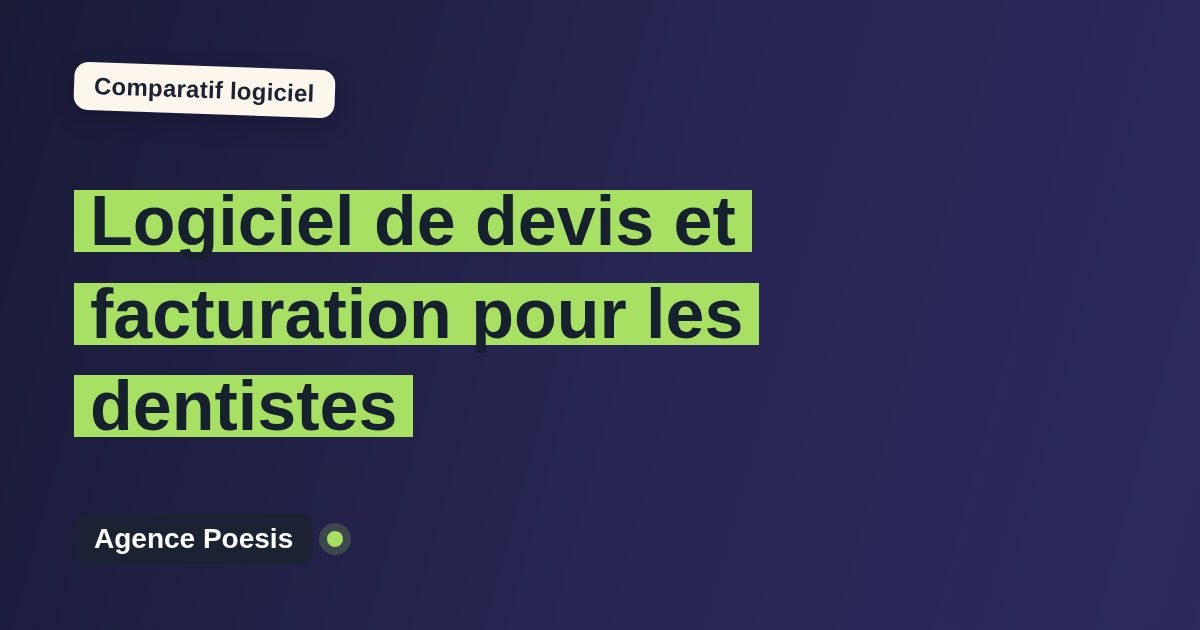 Logiciel de devis et facturation pour les dentistes : le comparatif (marché vs sur-mesure)