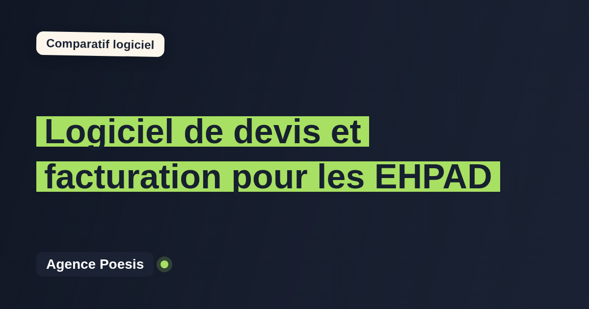 Logiciel de devis et facturation pour les EHPAD : le comparatif (marché vs sur-mesure)