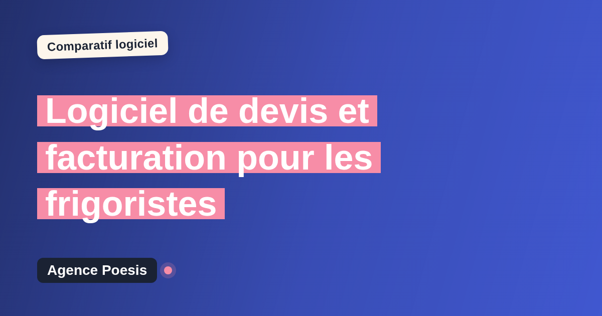 Logiciel de devis et facturation pour les frigoristes : le comparatif (marché vs sur-mesure)