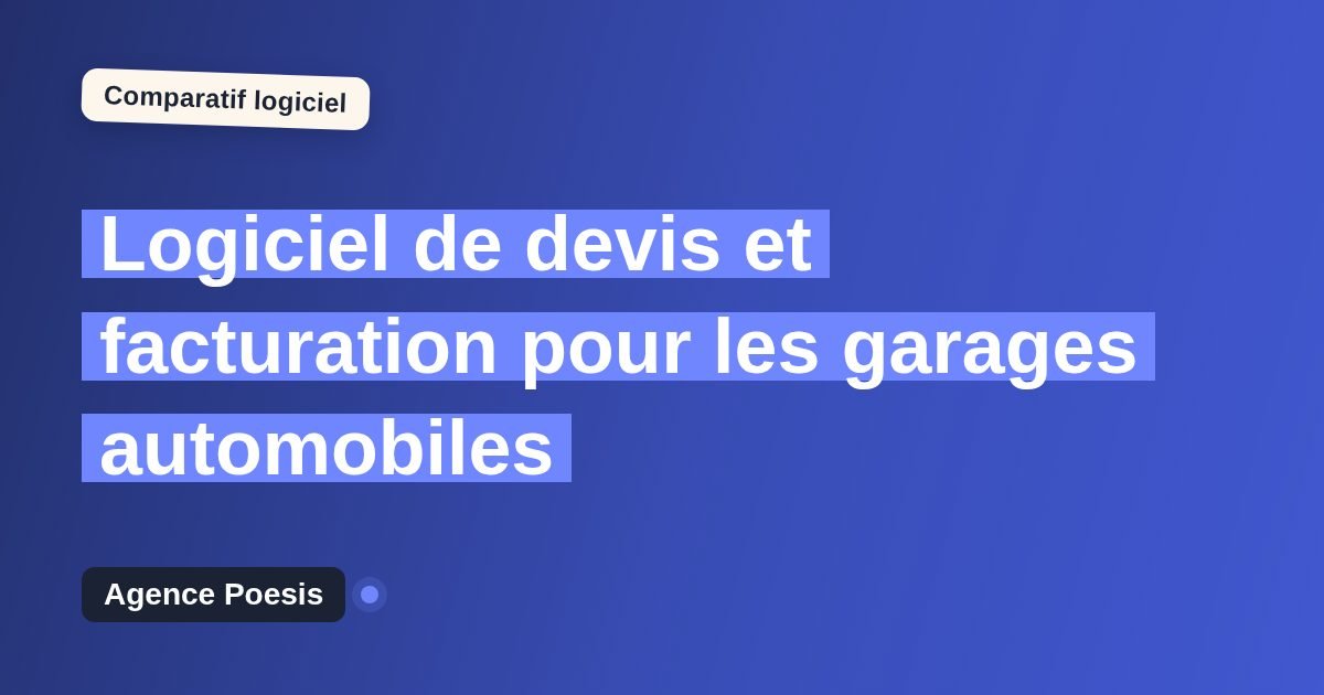 Logiciel de devis et facturation pour les garages automobiles : le comparatif (marché vs sur-mesure)