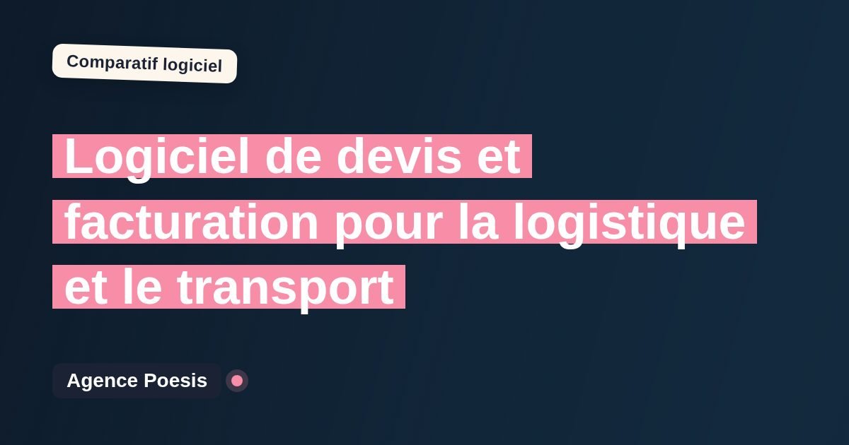 Logiciel de devis et facturation pour la logistique et le transport : le comparatif (marché vs sur-mesure)