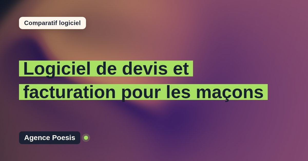 Logiciel de devis et facturation pour les maçons : le comparatif (marché vs sur-mesure)