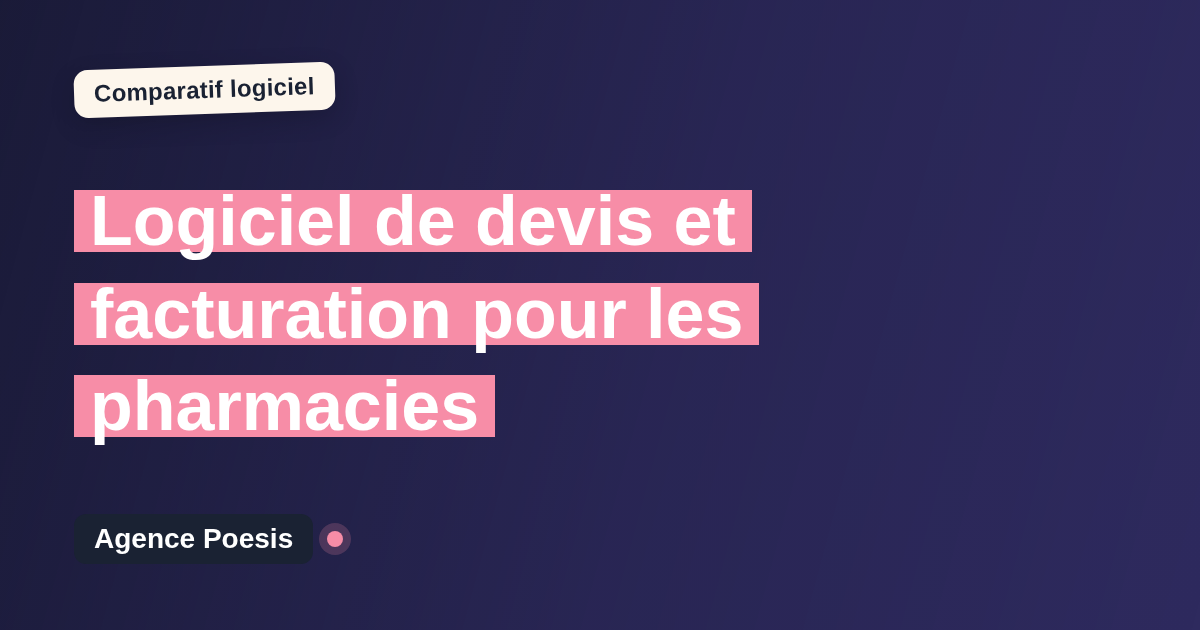 Logiciel de devis et facturation pour les pharmacies : le comparatif (marché vs sur-mesure)