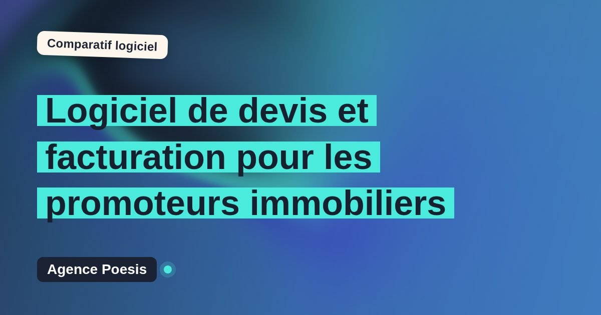 Logiciel de devis et facturation pour les promoteurs immobiliers : le comparatif (marché vs sur-mesure)