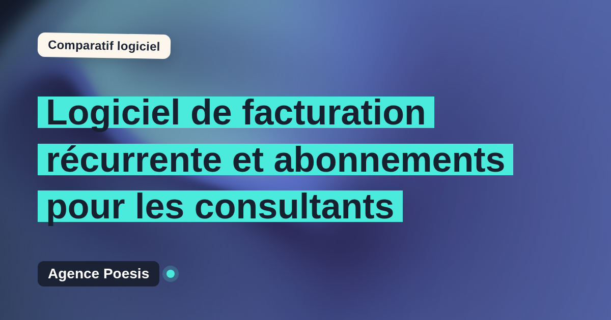 Logiciel de facturation récurrente et abonnements pour les consultants : le comparatif (marché vs sur-mesure)