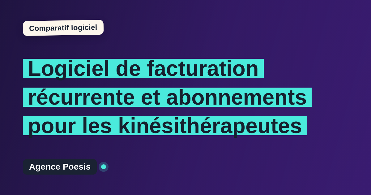 Logiciel de facturation récurrente et abonnements pour les kinésithérapeutes : le comparatif (marché vs sur-mesure)