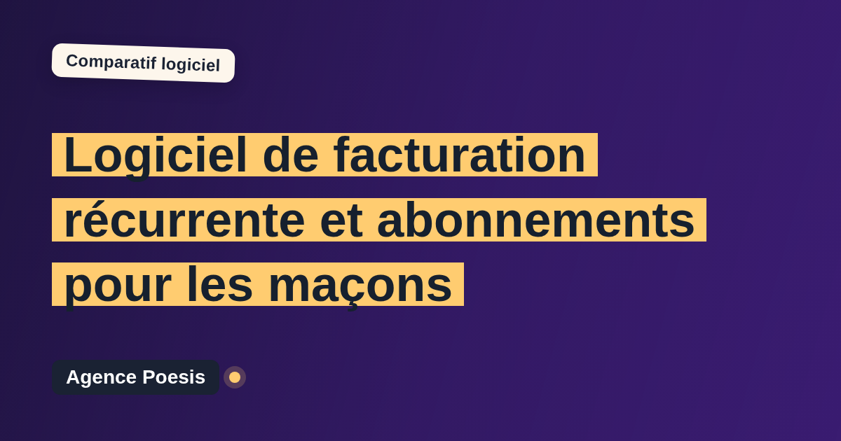 Logiciel de facturation récurrente et abonnements pour les maçons : le comparatif (marché vs sur-mesure)