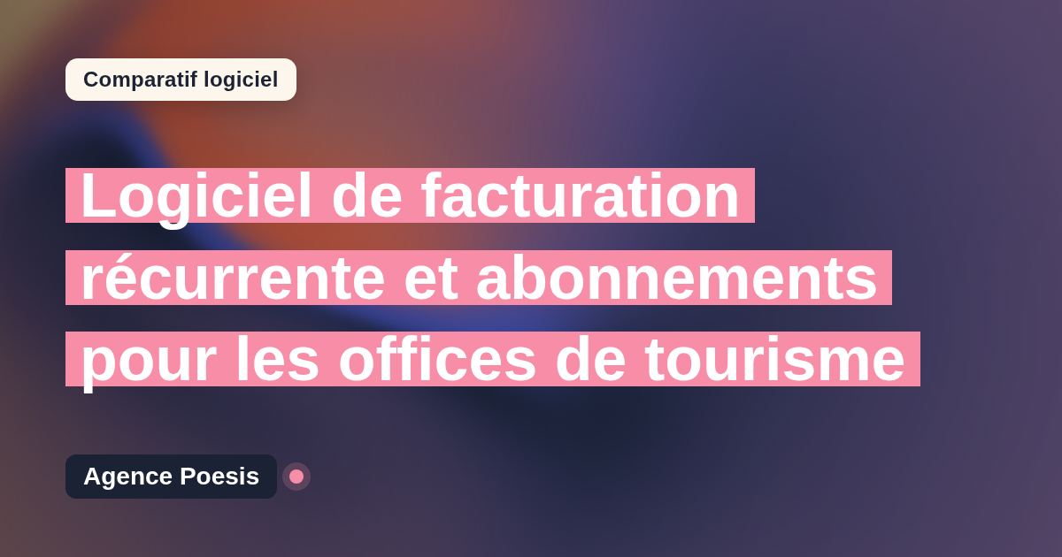 Logiciel de facturation récurrente et abonnements pour les offices de tourisme : le comparatif (marché vs sur-mesure)
