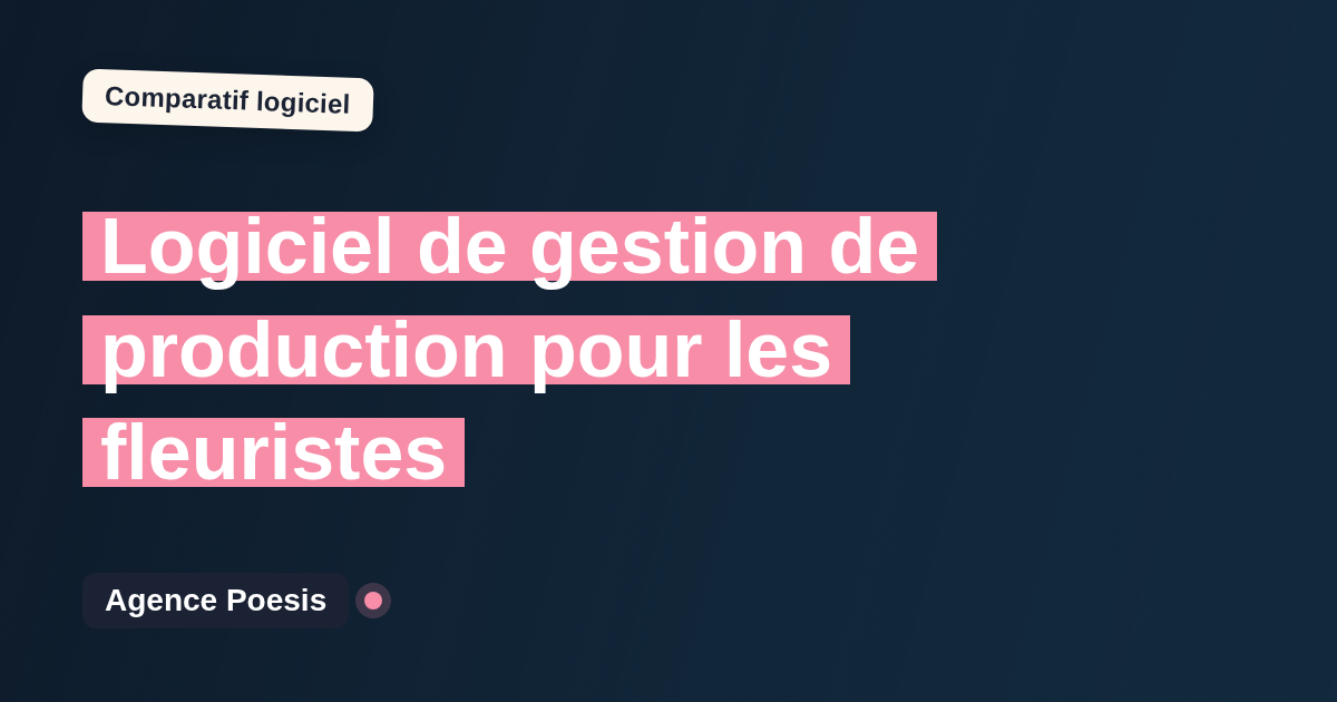 Logiciel de gestion de production pour les fleuristes : le comparatif (marché vs sur-mesure)