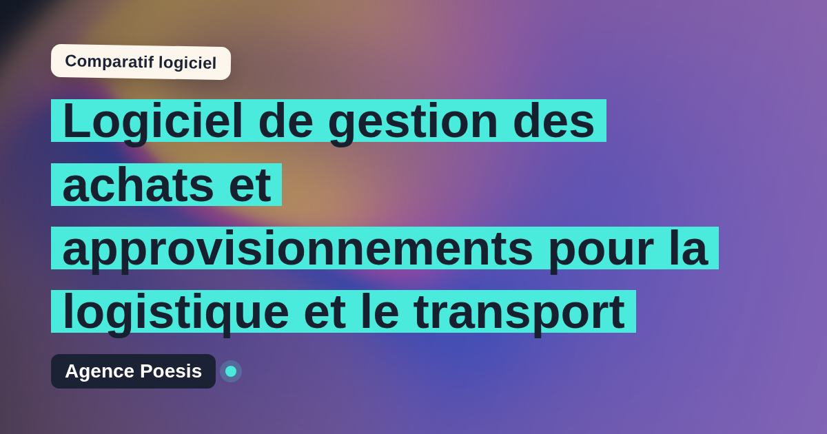 Logiciel de gestion des achats et approvisionnements pour la logistique et le transport : le comparatif (marché vs sur-mesure)