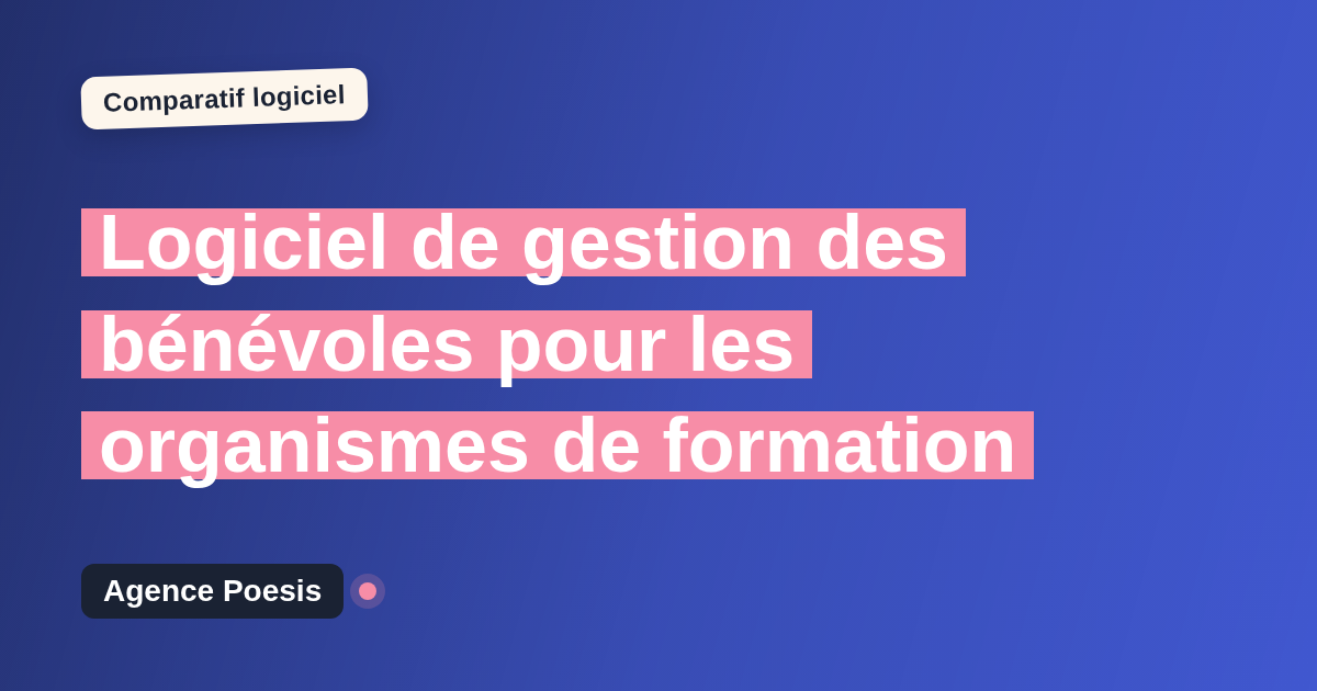 Logiciel de gestion des bénévoles pour les organismes de formation : le comparatif (marché vs sur-mesure)
