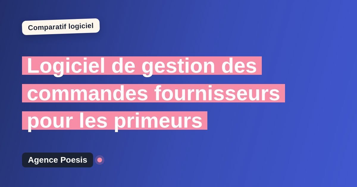 Logiciel de gestion des commandes fournisseurs pour les primeurs : le comparatif (marché vs sur-mesure)