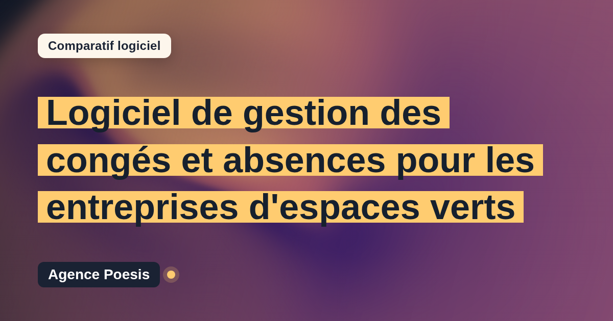 Logiciel de gestion des congés et absences pour les entreprises d'espaces verts : le comparatif (marché vs sur-mesure)