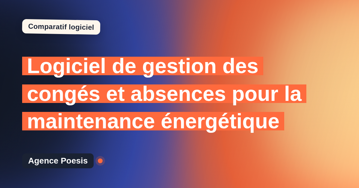 Logiciel de gestion des congés et absences pour la maintenance énergétique : le comparatif (marché vs sur-mesure)
