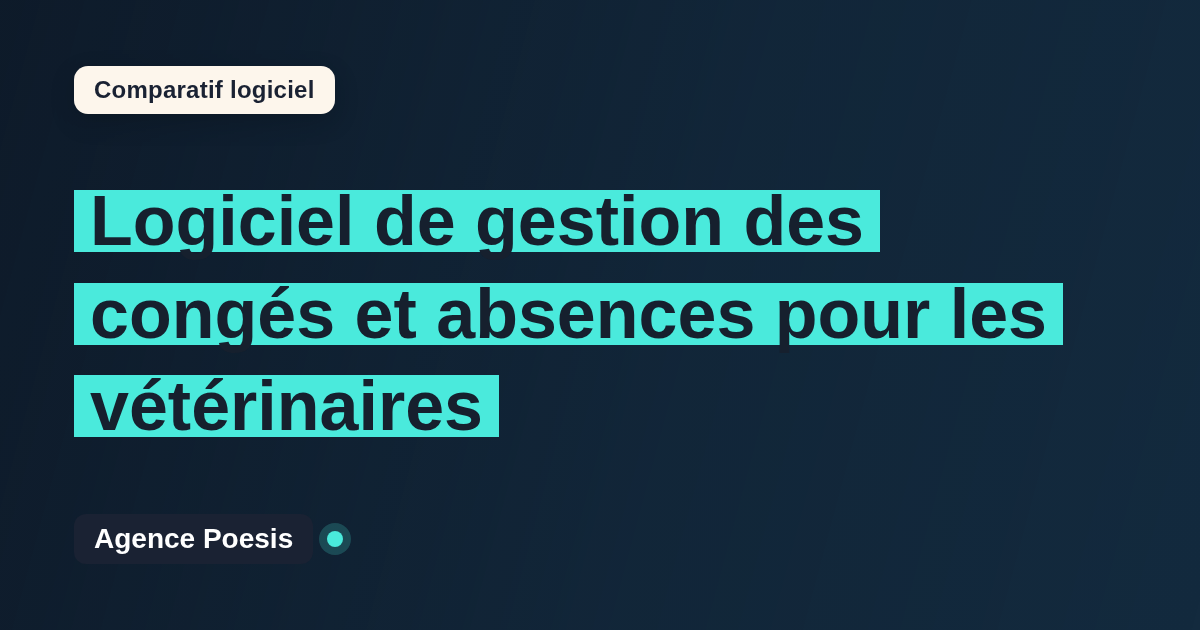 Logiciel de gestion des congés et absences pour les vétérinaires : le comparatif (marché vs sur-mesure)