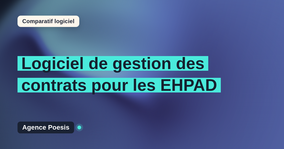 Logiciel de gestion des contrats pour les EHPAD : le comparatif (marché vs sur-mesure)