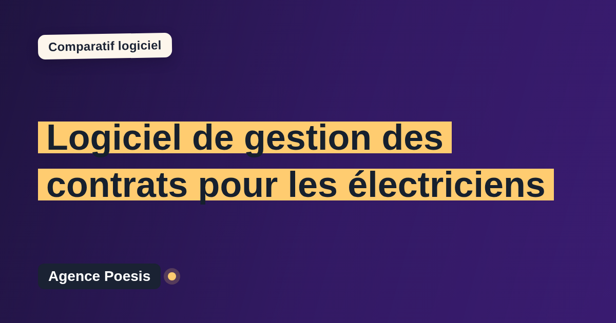 Logiciel de gestion des contrats pour les électriciens : le comparatif (marché vs sur-mesure)