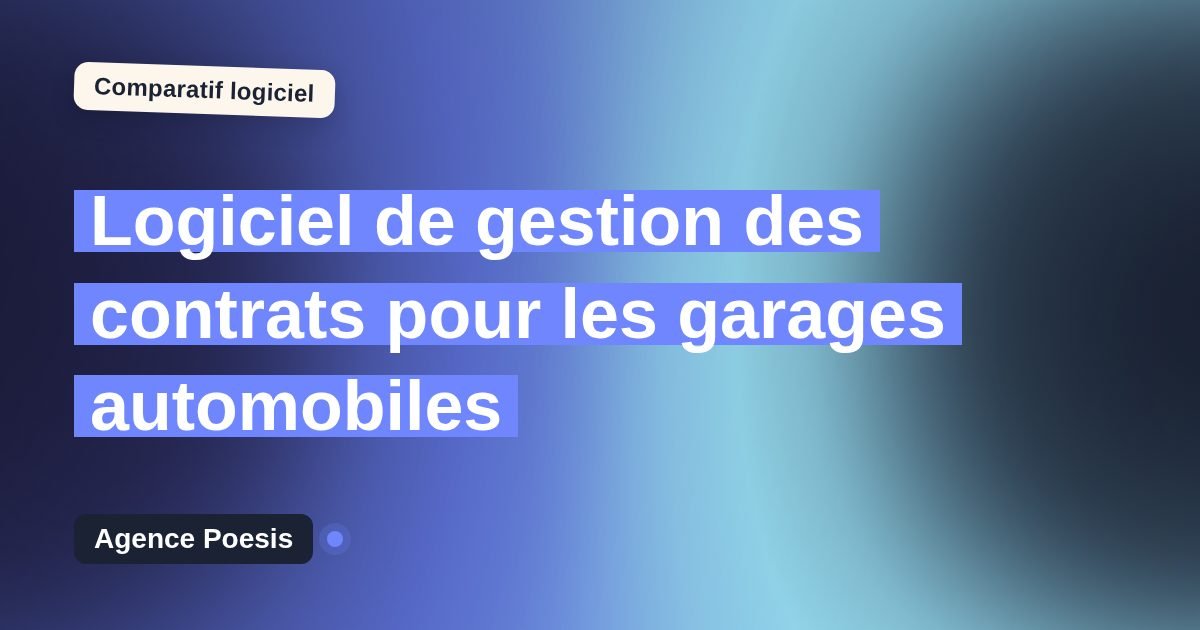 Logiciel de gestion des contrats pour les garages automobiles : le comparatif (marché vs sur-mesure)