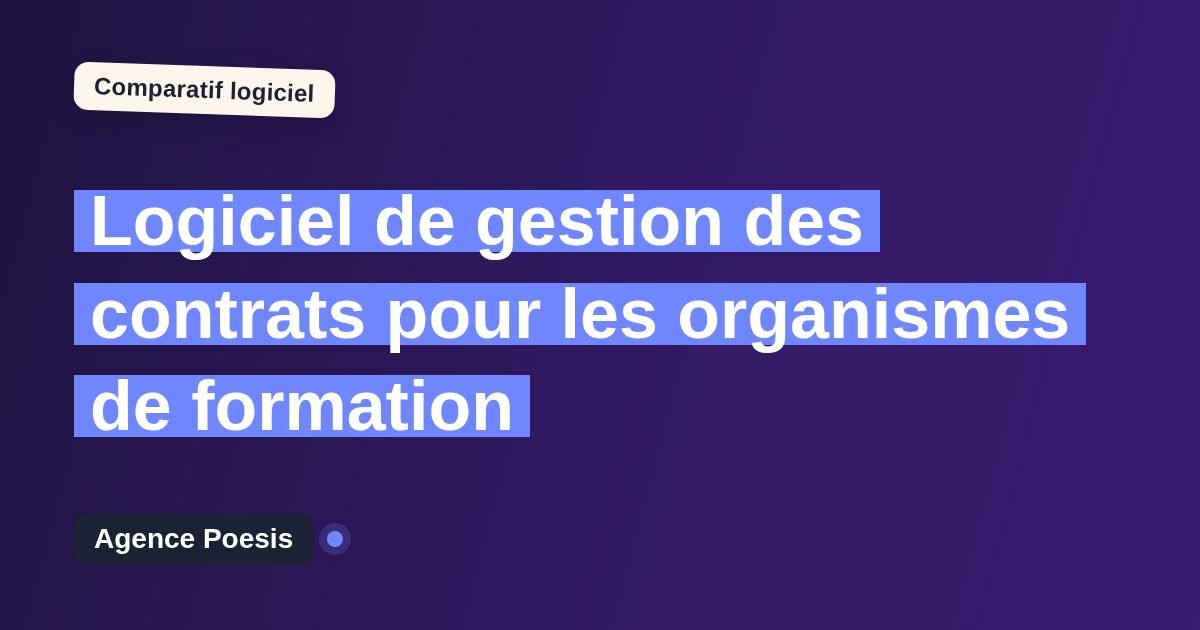 Logiciel de gestion des contrats pour les organismes de formation : le comparatif (marché vs sur-mesure)