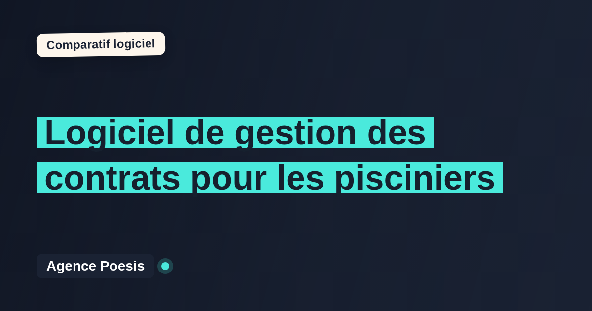 Logiciel de gestion des contrats pour les pisciniers : le comparatif (marché vs sur-mesure)