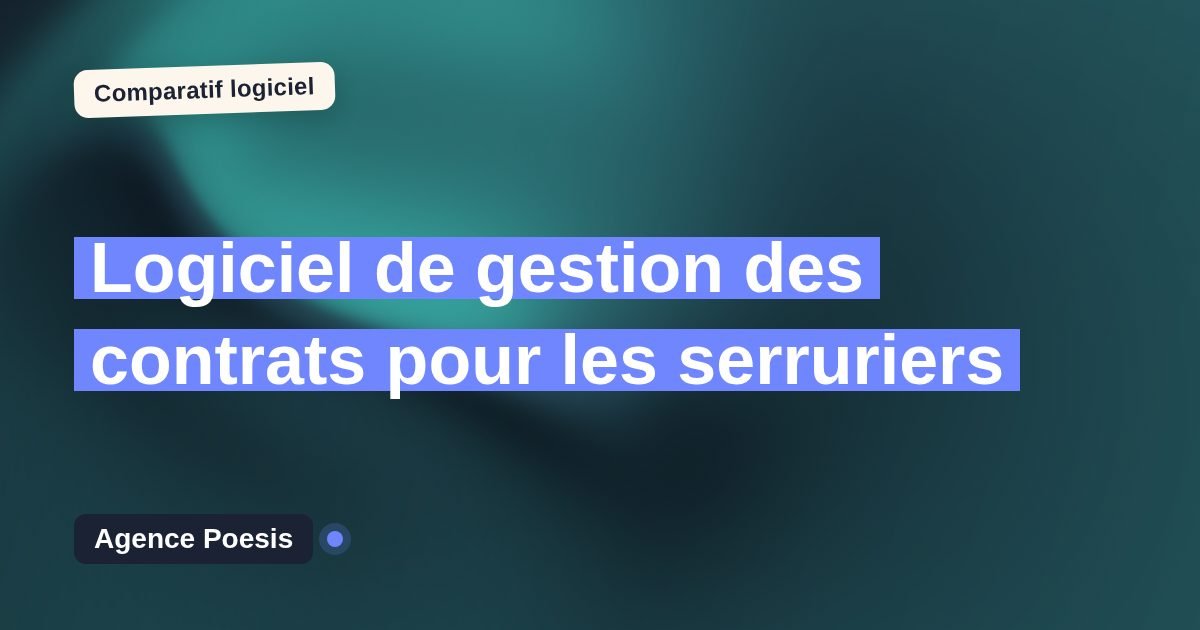 Logiciel de gestion des contrats pour les serruriers : le comparatif (marché vs sur-mesure)