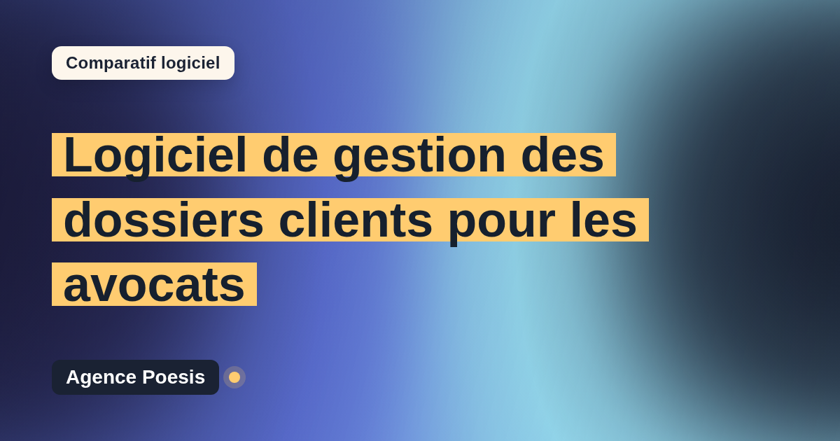 Logiciel de gestion des dossiers clients pour les avocats : le comparatif (marché vs sur-mesure)