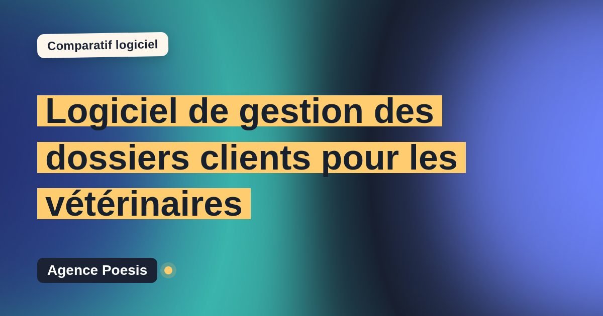 Logiciel de gestion des dossiers clients pour les vétérinaires : le comparatif (marché vs sur-mesure)