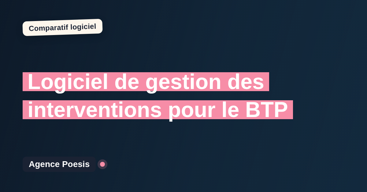 Logiciel de gestion des interventions pour le BTP : le comparatif (marché vs sur-mesure)