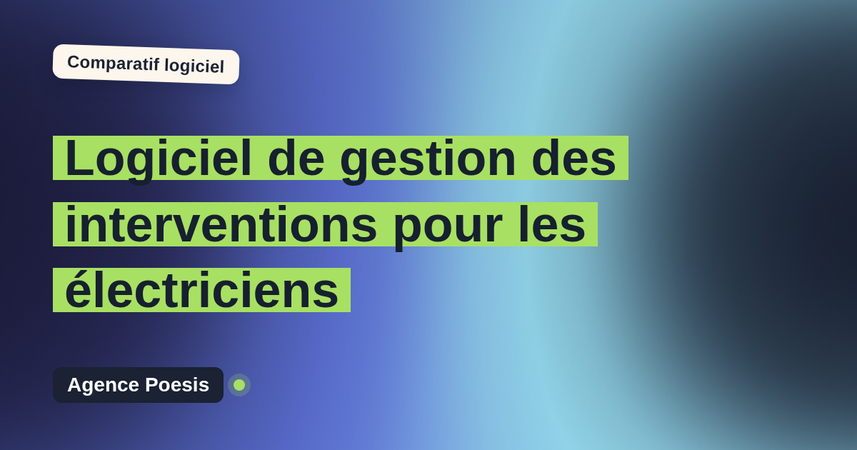 Logiciel de gestion des interventions pour les électriciens : le comparatif (marché vs sur-mesure)
