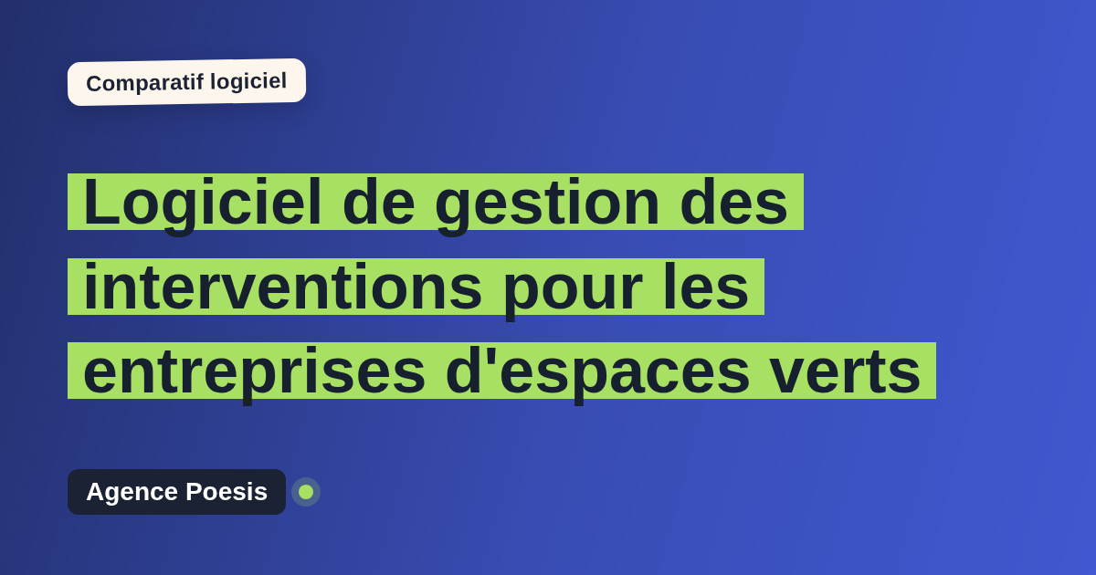 Logiciel de gestion des interventions pour les entreprises d'espaces verts : le comparatif (marché vs sur-mesure)