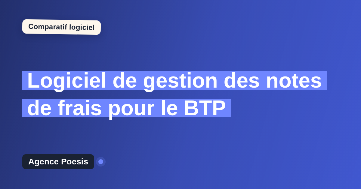 Logiciel de gestion des notes de frais pour le BTP : le comparatif (marché vs sur-mesure)