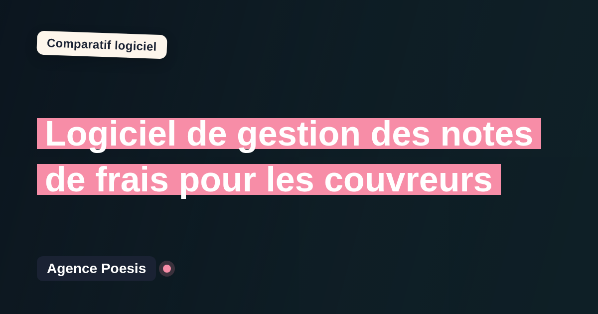 Logiciel de gestion des notes de frais pour les couvreurs : le comparatif (marché vs sur-mesure)