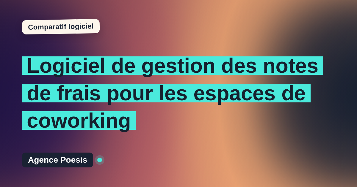 Logiciel de gestion des notes de frais pour les espaces de coworking : le comparatif (marché vs sur-mesure)