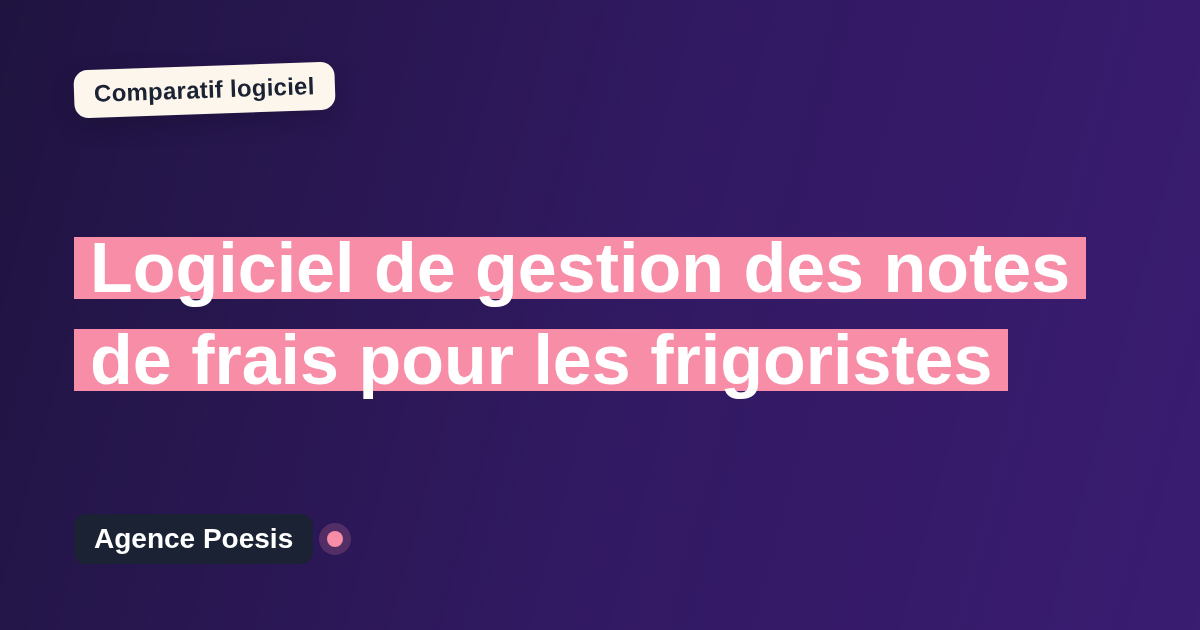Logiciel de gestion des notes de frais pour les frigoristes : le comparatif (marché vs sur-mesure)