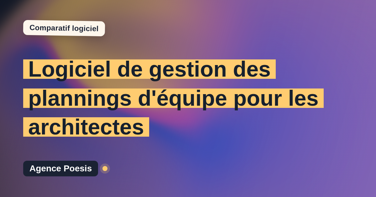 Logiciel de gestion des plannings d'équipe pour les architectes : le comparatif (marché vs sur-mesure)