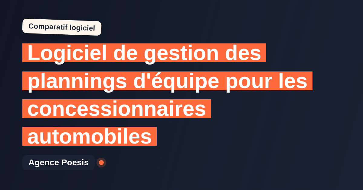 Logiciel de gestion des plannings d'équipe pour les concessionnaires automobiles : le comparatif (marché vs sur-mesure)