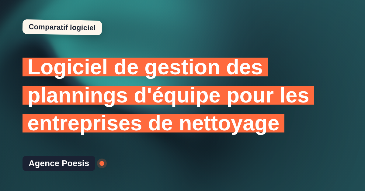 Logiciel de gestion des plannings d'équipe pour les entreprises de nettoyage : le comparatif (marché vs sur-mesure)