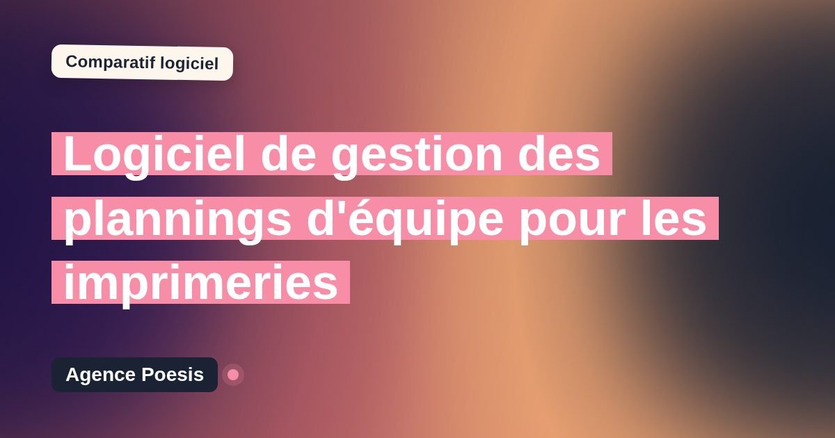 Logiciel de gestion des plannings d'équipe pour les imprimeries : le comparatif (marché vs sur-mesure)