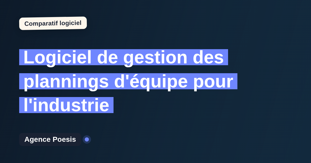 Logiciel de gestion des plannings d'équipe pour l'industrie : le comparatif (marché vs sur-mesure)