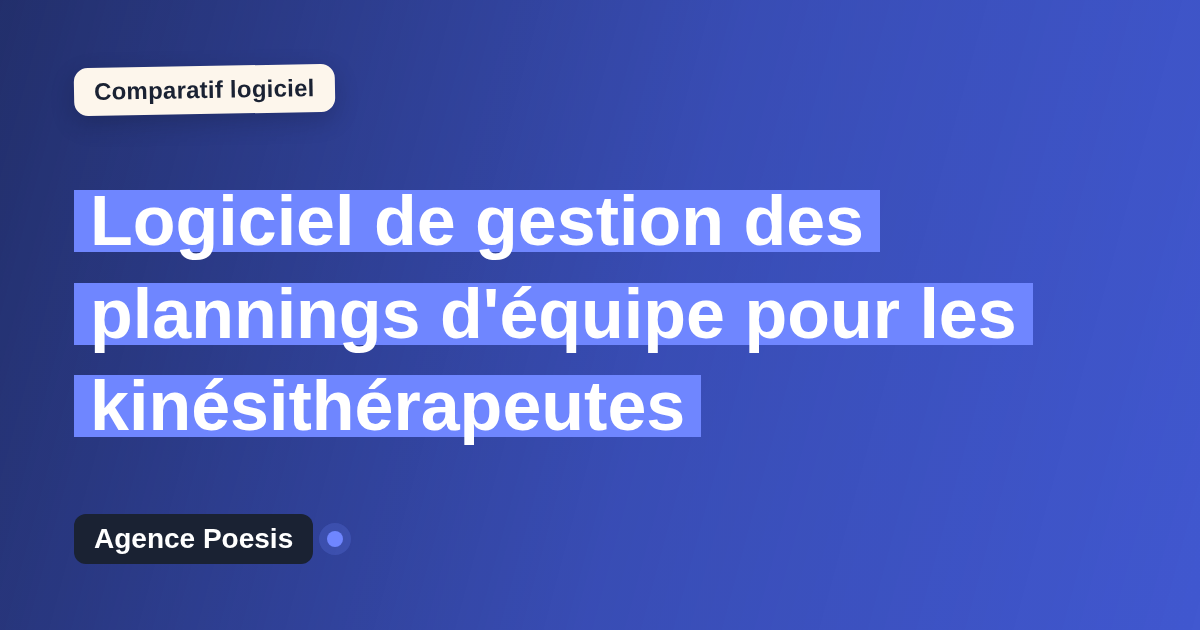 Logiciel de gestion des plannings d'équipe pour les kinésithérapeutes : le comparatif (marché vs sur-mesure)