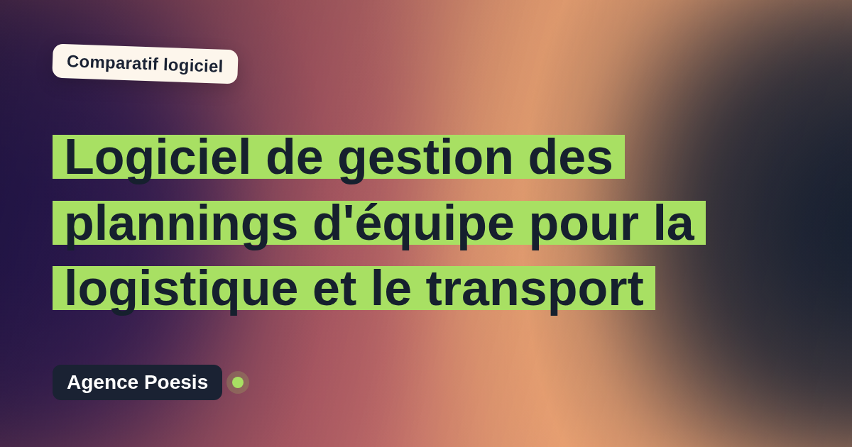 Logiciel de gestion des plannings d'équipe pour la logistique et le transport : le comparatif (marché vs sur-mesure)