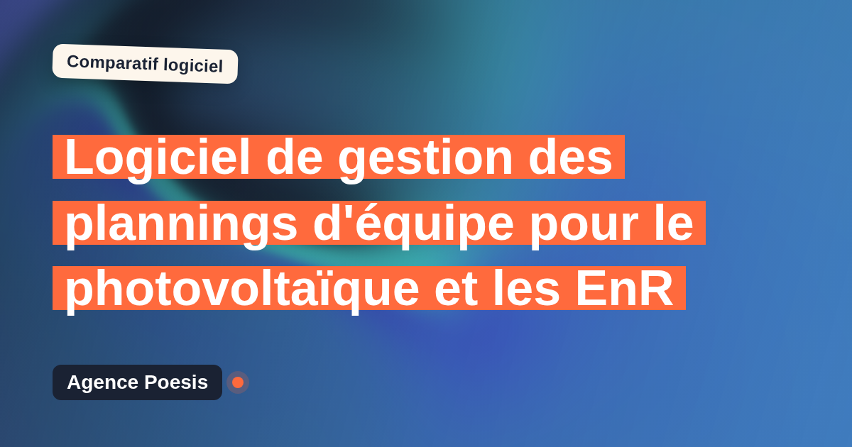 Logiciel de gestion des plannings d'équipe pour le photovoltaïque et les EnR : le comparatif (marché vs sur-mesure)