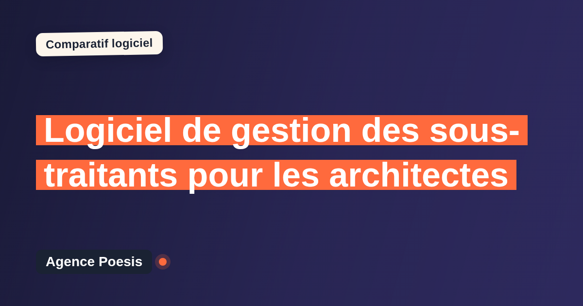 Logiciel de gestion des sous-traitants pour les architectes : le comparatif (marché vs sur-mesure)