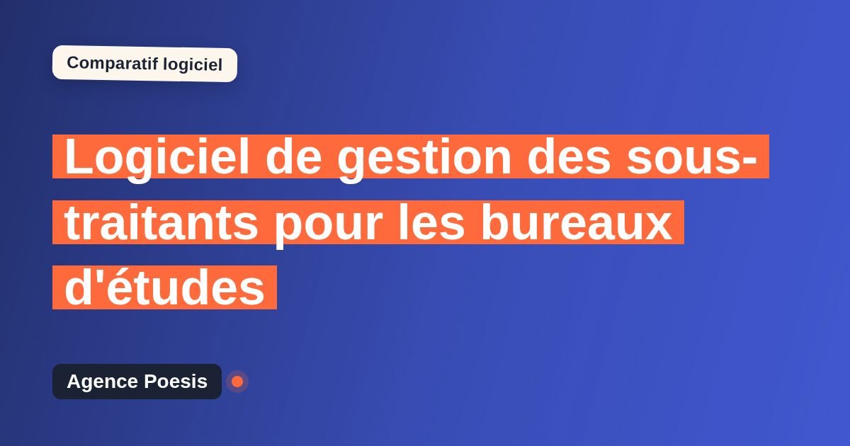 Logiciel de gestion des sous-traitants pour les bureaux d'études : le comparatif (marché vs sur-mesure)