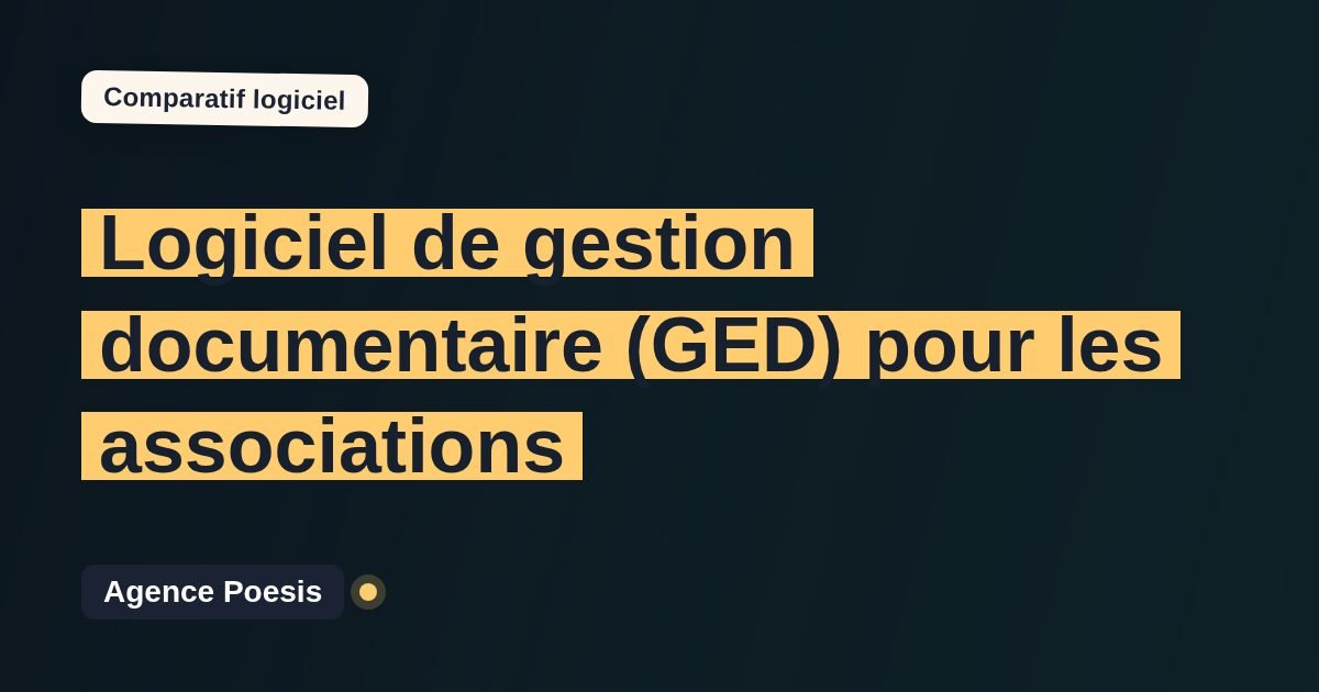 Logiciel de gestion documentaire (GED) pour les associations : le comparatif (marché vs sur-mesure)
