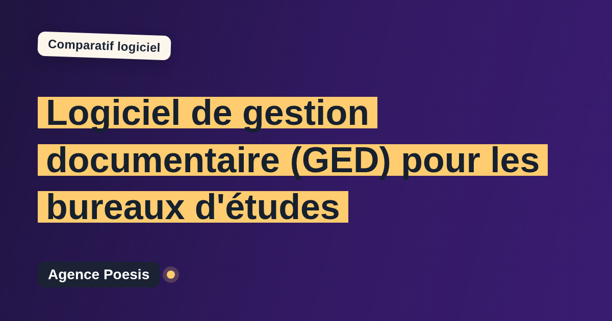 Logiciel de gestion documentaire (GED) pour les bureaux d'études : le comparatif (marché vs sur-mesure)