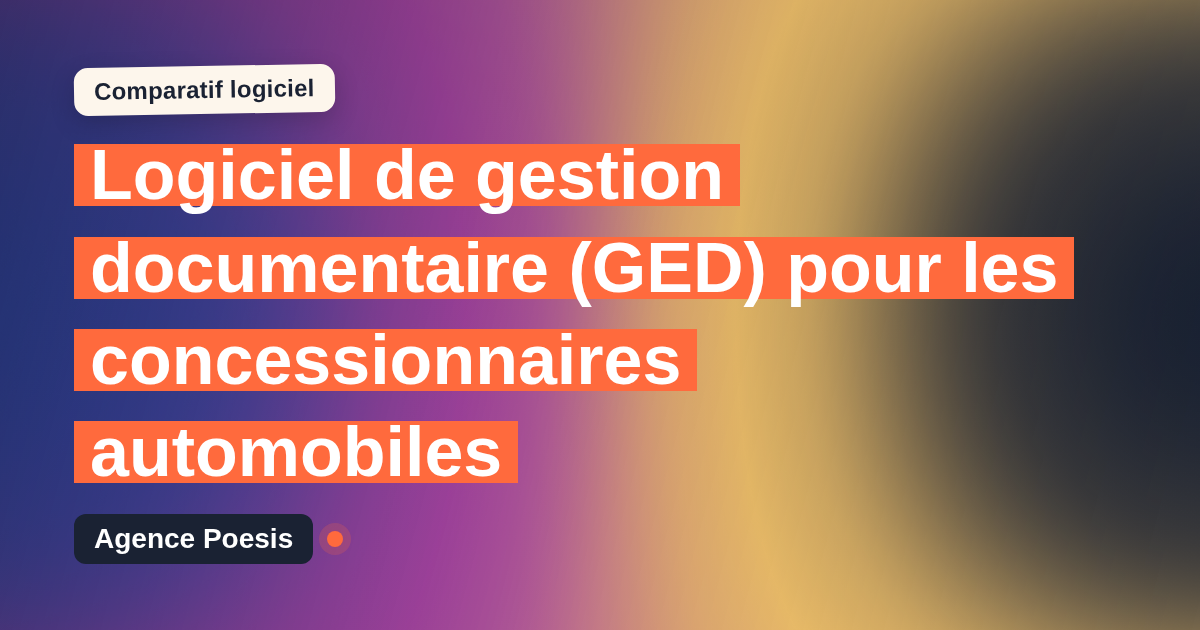 Logiciel de gestion documentaire (GED) pour les concessionnaires automobiles : le comparatif (marché vs sur-mesure)