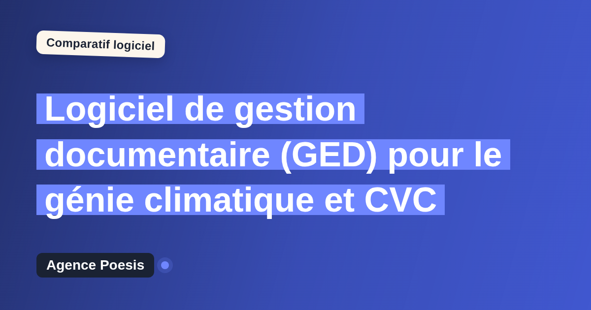 Logiciel de gestion documentaire (GED) pour le génie climatique et CVC : le comparatif (marché vs sur-mesure)