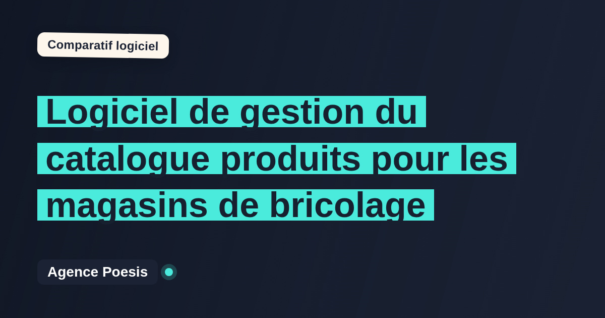 Logiciel de gestion du catalogue produits pour les magasins de bricolage : le comparatif (marché vs sur-mesure)